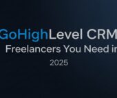 GoHighLevel CRM Freelancers You Need in 2025