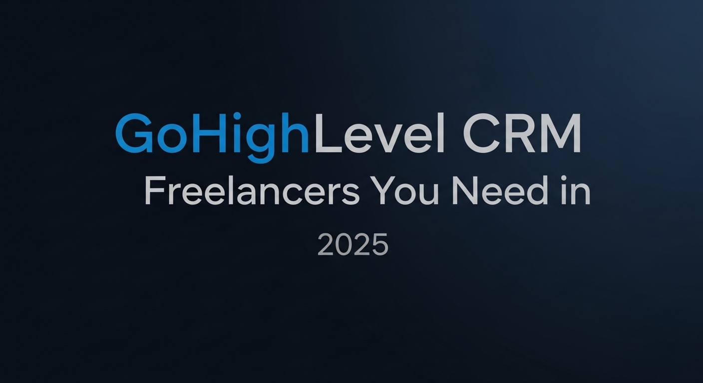 GoHighLevel CRM Freelancers You Need in 2025